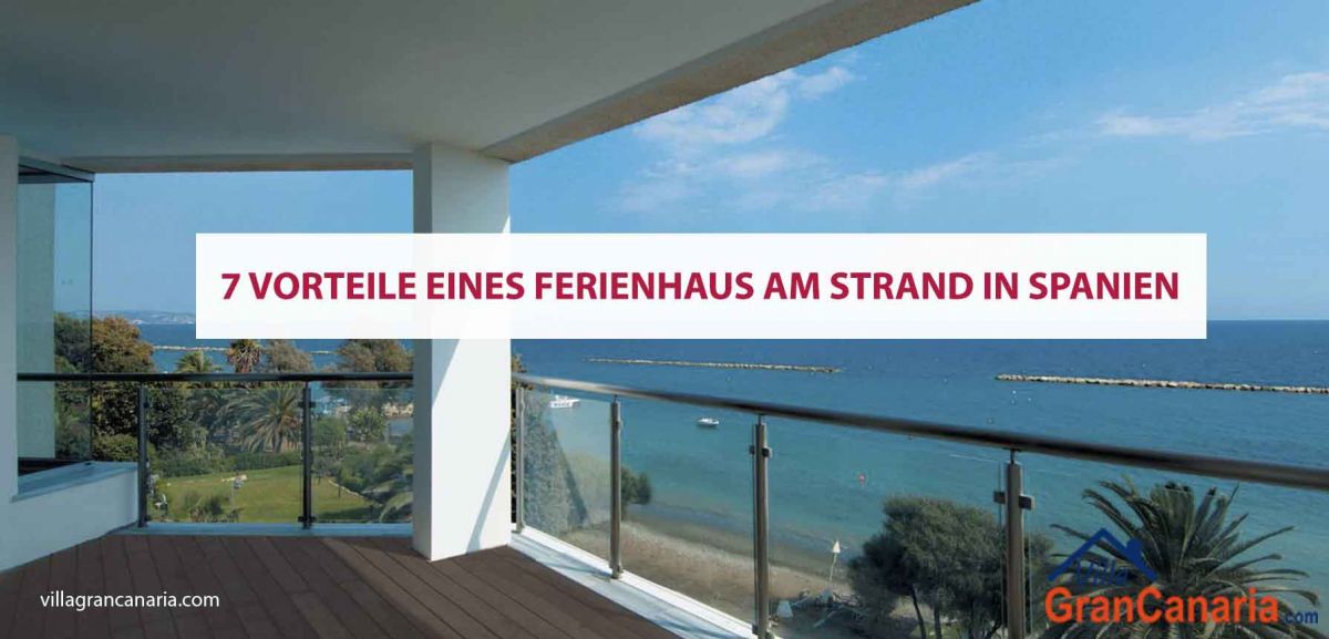 7 Vorteile eines Ferienhaus am Strand in Spanien